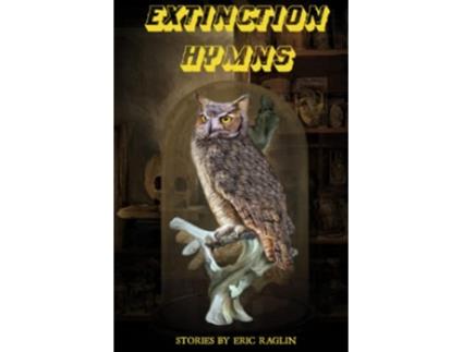 Livro Extinction Hymns de Eric Raglin (Inglês)