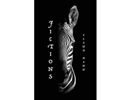 Livro Fictions Short Stories and Other Limitations de Eland Mann (Inglês)