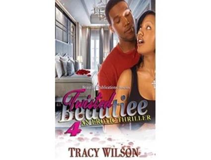Livro Twisted Beautiee 4 An Erotic Thriller Twisted Series de Tracy Wilson (Inglês)