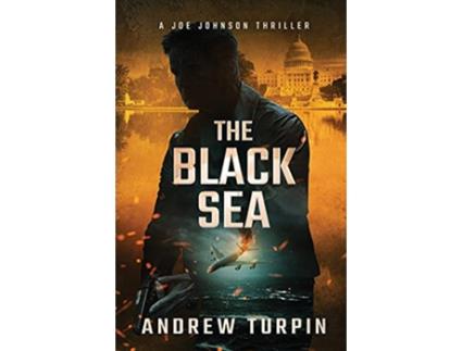 Livro The Black Sea A Joe Johnson Thriller Book 6 de Andrew Turpin (Inglês)
