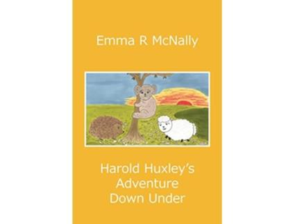 Livro Harold Huxleys Adventure Down Under 3 Adventures of Harold Huxley de Emma R McNally (Inglês)