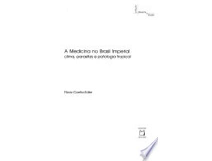 Livro A MEDICINA NO BRASIL IMPERIAL de EDLER, FLAVIO COELHO (Português do Brasil)