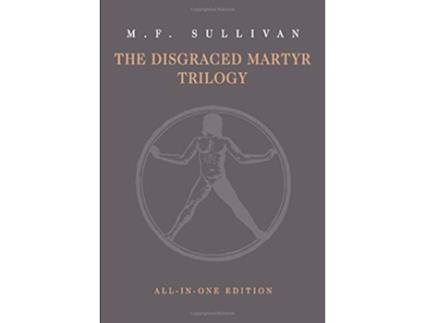 Livro The Disgraced Martyr Trilogy Omnibus Edition de M F Sullivan (Inglês)