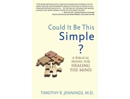 Livro Could It Be This Simple A Biblical Model for Healing the Mind de Timothy R Jennings (Inglês)