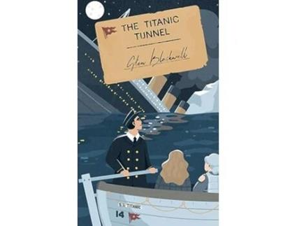 Livro The Titanic Tunnel Jack and Emmie de Glen Blackwell (Inglês)