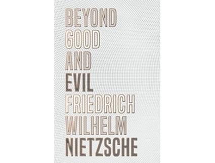 Livro Beyond Good and Evil de Friedrich Nietzsche (Inglês)