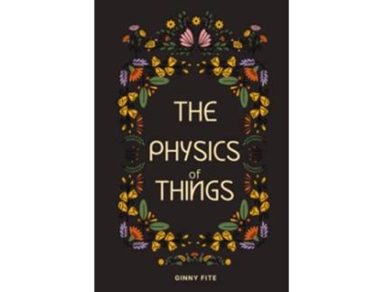 Livro The Physics of Things de Ginny Fite (Inglês)
