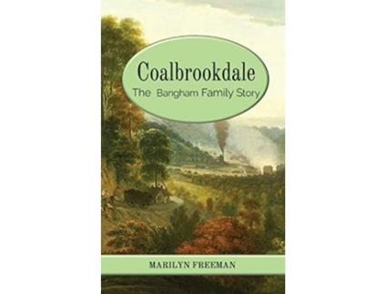 Livro Coalbrookdale The Bangham Family Story de Marilyn Freeman (Inglês)