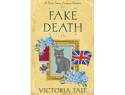 Livro Fake Death A Dotty Sayers Antique Mystery de Victoria Tait (Inglês)