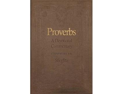 Livro Proverbs A Devotional Commentary Volume 1 Proverbs Commentary Volume de Gil Stieglitz (Inglês)