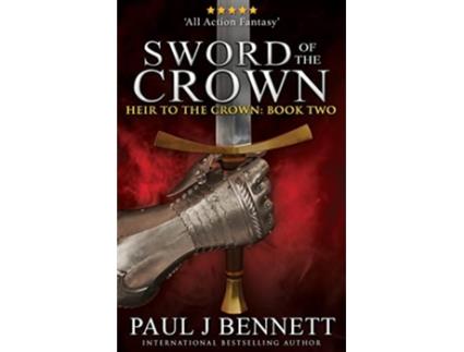 Livro Sword of the Crown Heir to the Crown de Paul J Bennett (Inglês)