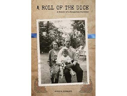 Livro A Roll of the Dice A Memoir of a Hungarian Survivor de Agnes M Schwartz (Inglês)