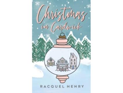 Livro Christmas in Cardwick A Sweet Holiday Romance de Racquel Henry (Inglês)
