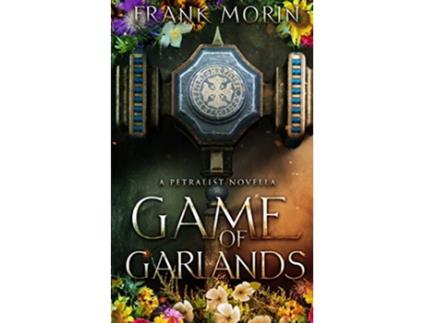 Livro Game of Garlands The Petralist de Frank Morin (Inglês)