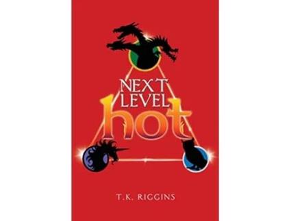 Livro Next Level Hot How to Set the World on Fire de TK Riggins (Inglês)