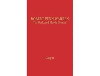 Livro Robert Penn Warren The Dark and Bloody Ground de Leonard Casper Unknown (Inglês)