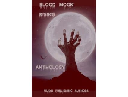 Livro Blood Moon Rising Anthology de Filidh Publishing Authors (Inglês)