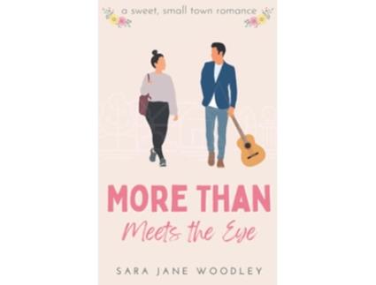 Livro More Than Meets the Eye A Sweet SmallTown Romance Aston Falls de Sara Jane Woodley (Inglês)