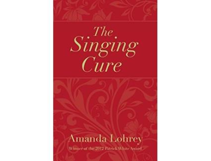 Livro The Singing Cure de Amanda Lohrey (Inglês)