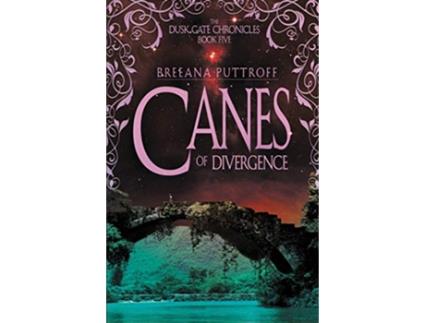 Livro Canes of Divergence Dusk Gate Chronicles de Breeana Puttroff (Inglês)