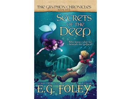 Livro Secrets of the Deep The Gryphon Chronicles Book 5 5 de EG Foley (Inglês)
