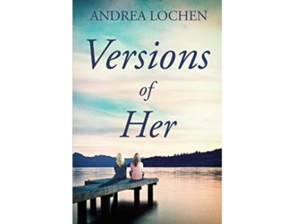 Livro Versions of Her de Andrea Lochen (Inglês)