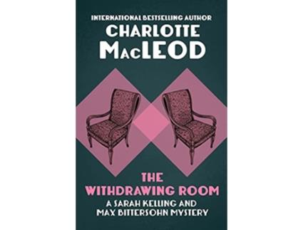 Livro The Withdrawing Room The Sarah Kelling and Max Bittersohn Mysteries de Charlotte MacLeod (Inglês)