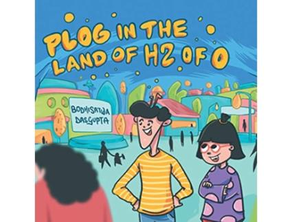 Livro Plog in the Land of H2 of O de Bodhisatwa Dasgupta (Inglês)
