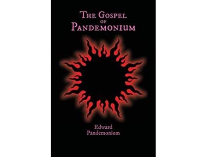 Livro The Gospel of Pandemonium de Edward Pandemonium (Inglês)