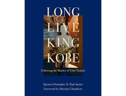 Livro Long Live King Kobe Following the Murder of Tyler Kobe Nichols de Paul Auster (Inglês - Capa Dura)