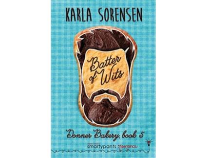 Livro Batter of Wits An Enemies to Lovers Romance Love at First Sight de Smartypants Romance e Karla Sorensen (Inglês)