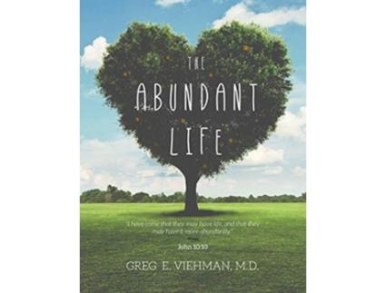Livro The Abundant Life de Greg E Viehman MD (Inglês)