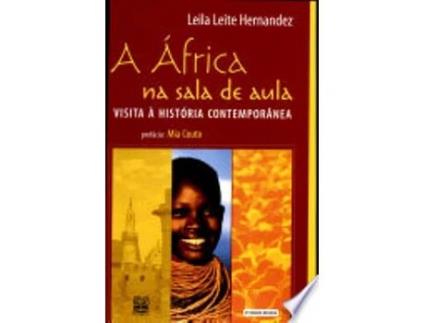 Livro Africa Na Sala De Aula, A Visita A Historia Contemporanea de Leila Leite Hernandez (Português do Brasil)