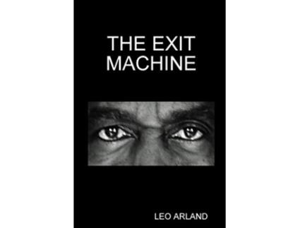 Livro The Exit Machine de Leo Arland (Inglês)