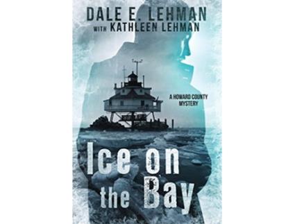 Livro Ice on the Bay Howard County Mysteries de Dale E Lehman Kathleen Lehman (Inglês)