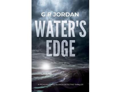 Livro Waters Edge A Highlands and Islands Detective Thriller 1 Highlands Islands Detective Thriller de G R Jordan (Inglês)
