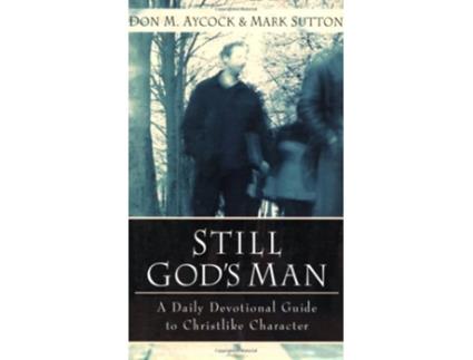 Livro Still Gods Man A Daily Devotional Guide to Christlike Character de Don M Aycock Mark Sutton (Inglês)
