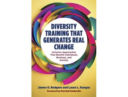 Livro Diversity Training That Generates Real Change de James O Rodgers e Laura L Kangas (Inglês - Capa Dura)