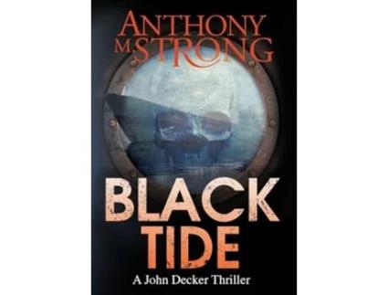 Livro Black Tide A Supernatural Horror Thriller The John Decker Supernatural Thriller Series de Anthony M Strong (Inglês - Capa Dura)