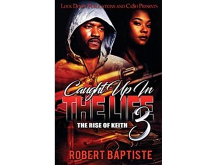 Livro Caught Up in the Life 3 de Robert Baptiste (Inglês)