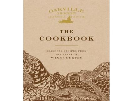 Livro Oakville Grocery The Cookbook de Weldon Owen e Oakville Grocery (Inglês - Capa Dura)