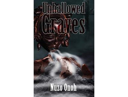 Livro Unhallowed Graves de Nuzo onoh (Inglês)