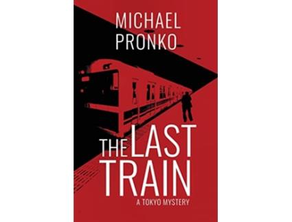 Livro The Last Train Detective Hiroshi de Michael Pronko (Inglês)