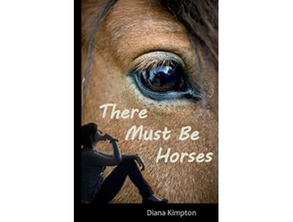 Livro There Must Be Horses de Diana Kimpton (Inglês)