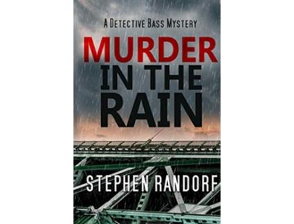 Livro Murder In The Rain A Detective Bass Mystery de Stephen Randorf (Inglês)