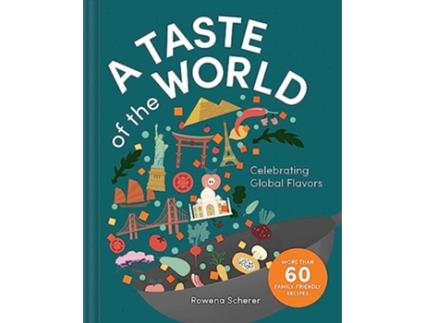 Livro Taste of the World de Rowena Scherer (Inglês - Capa Dura)