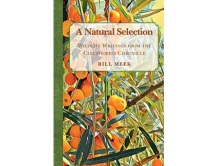 Livro A Natural Selection Wildlife Writings from the Cleethorpes Chronicle de Bill Meek (Inglês)