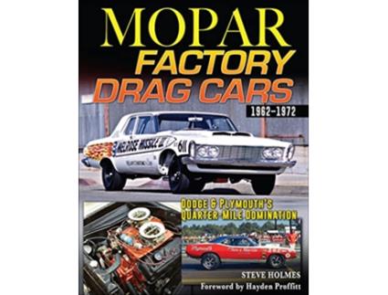 Livro Mopar Factory Drag Cars 19611972 de Steve Holmes (Inglês)