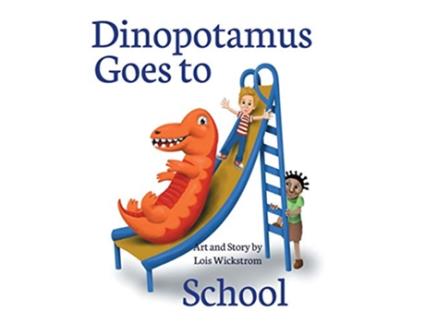 Livro Dinopotamus Goes to School hardcover de Lois Wickstrom (Inglês)