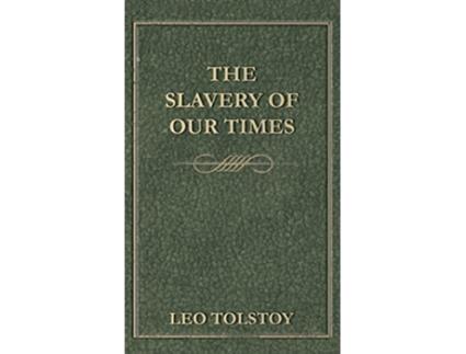 Livro Slavery Of Our Times de Leo Tolstoy (Inglês - Capa Dura)